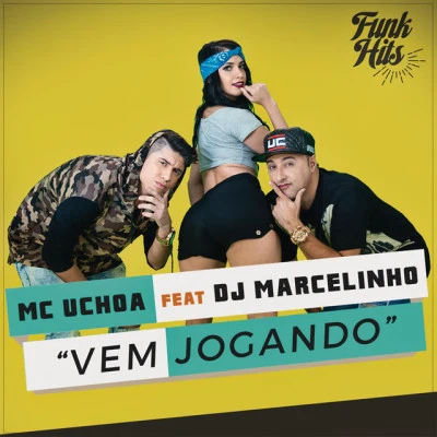 Mc UchoaDJ MarcelinhoVem Jogando