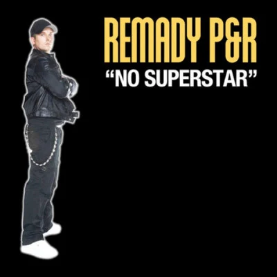 Remady P&Rno superstar (original mix)