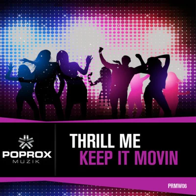 Thrill MeKeep It Movin (Original Mix)