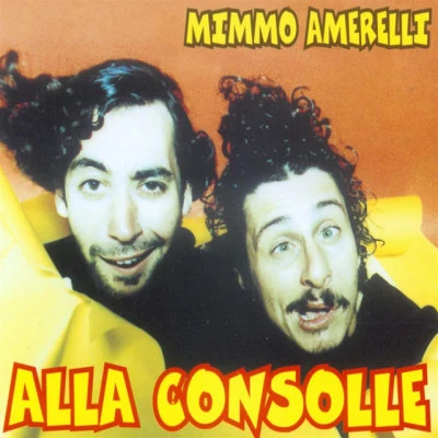 Mimmo AmerelliAlla Consolle