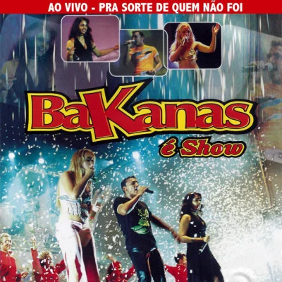 Bakanas É Show