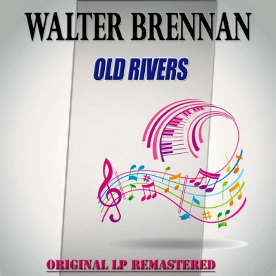 Walter BrennanOld Rivers