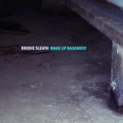 Brodie SleathMake up Basement (Original Mix)