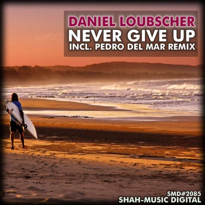 Daniel LoubscherNever Give Up (Original Mix)