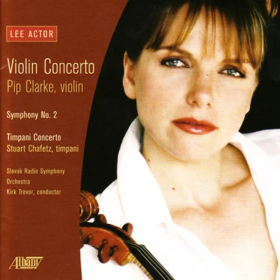 Pip ClarkeLee ActorSlovak Radio Symphony OrchestraKirk TrevorConcerto for Violin and Orchestra: Proclamation