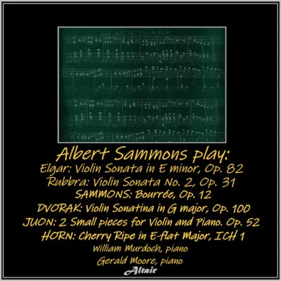 Albert SammonsViolin Sonata in E Minor, Op. 82:Violin Sonata in E Minor, Op. 82: I. Allegro