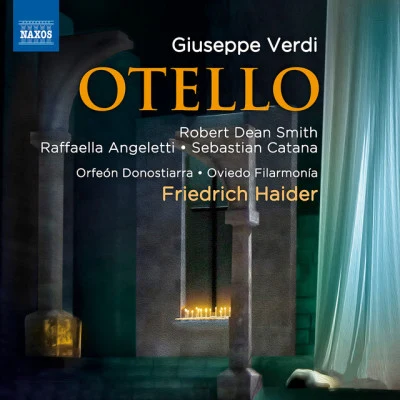 Raffaella Angeletti/Oviedo Filarmonia/Robert Dean Smith/Friedrich HaiderVERDI, G.: Otello [Opera] (R.D. Smith, Angeletti, Catana, Orfeón Donostiarra, Oviedo Filarmonía, Haider)