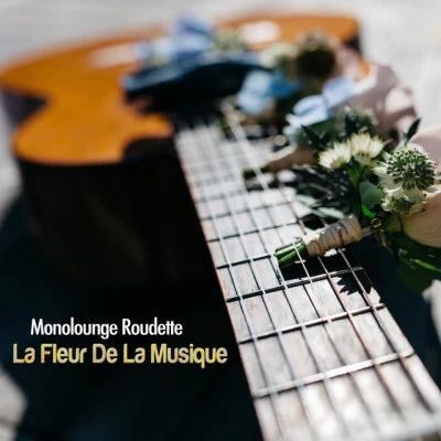 Monolounge RoudetteLE Fleur Del amu斯卻 (lo CA people mix)