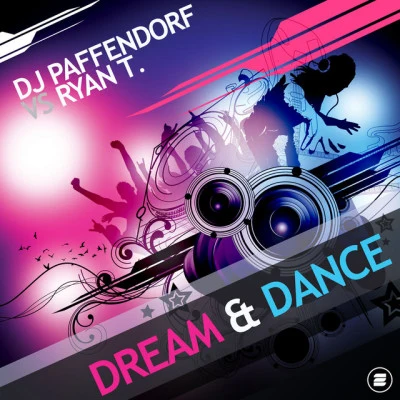 DJ PaffendorfRyan T.Dream & Dance (Club Mix)