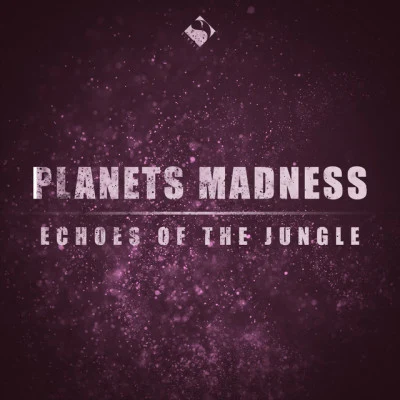 Planets MadnessEchoes of the Jungle