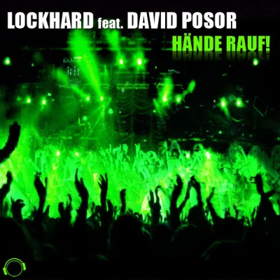 LockhardDavid PosorHände Rauf! (Silver Nikan Remix Edit)