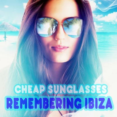 Cheap Sunglassesremembering Ibiza (summer disclosure mix)