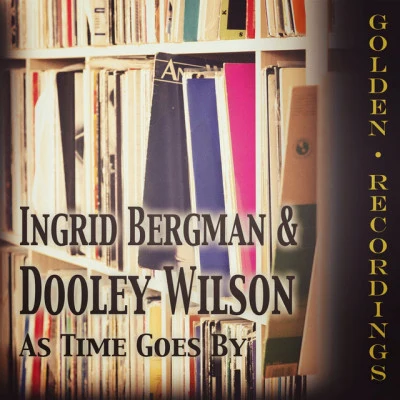 Ingrid BergmanDooley WilsonAs Time Goes By