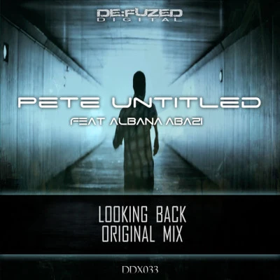 Pete UntiledAlbana AbaziLooking Back (Original Mix)