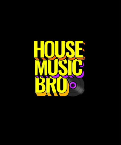 House Music Bro