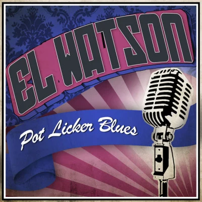 El WatsonPot Licker Blues