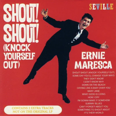 Ernie MarescaShout! Shout! Knock Yourself Out