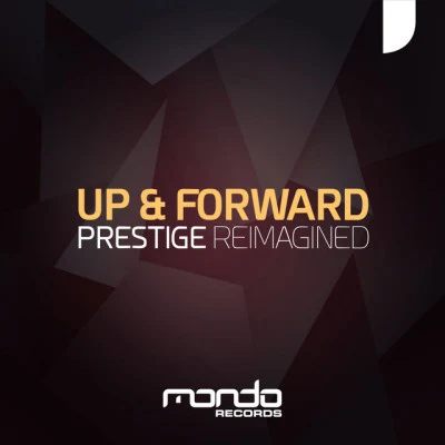 Up & ForwardPrestige (Den Rize pres. Blur8 Remix)