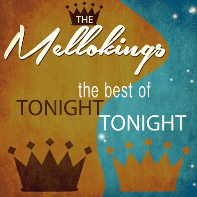 The Mello-KingsTonite, Tonite