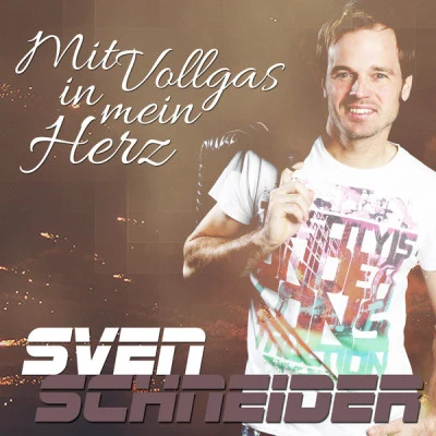 Sven SchneiderMit Vollgas in mein Herz (Christian Schmidt Club Mix)