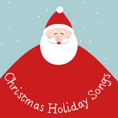 Christmas Holiday SongsAngels We Have Heard on High