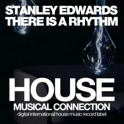 Stanley EdwardsThere Is a Rhythm (Original Mix)