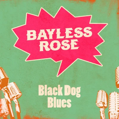 Bayless Roseblack dog blues