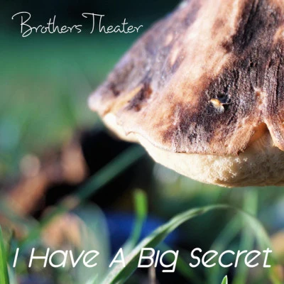 I Have A Big Secret