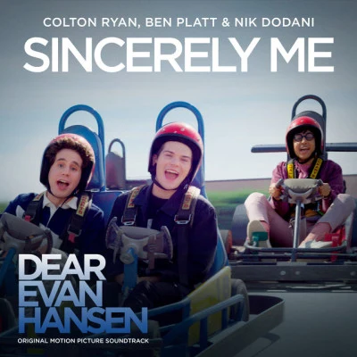 Colton RyanNik DodaniBen PlattSincerely Me (From The “Dear Evan Hansen” Original Motion Picture Soundtrack)