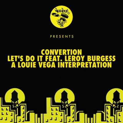 ConvertionLets Do It (feat. Leroy Burgess) [Louie Vega Dance Ritual Mix]