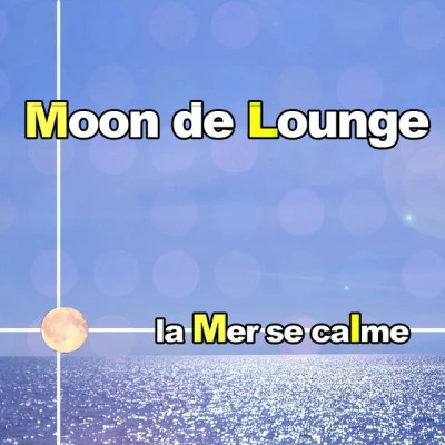 Moon de LoungeLa mer se calme