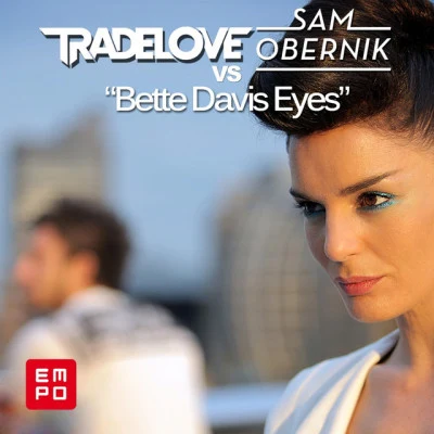 Sam ObernikTradeloveBette Davis Eyes (Original Extended Mix)