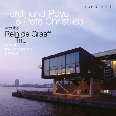 Rein de Graaff Trio/Pete Christlieb/Ferdinand Povel/Ira Gershwin/George GershwinGood Bait - Live at the Bimhuis Amsterdam