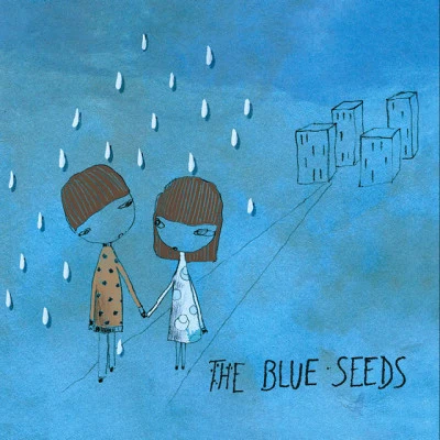 The Blue SeedsMy Fair Weather Friend