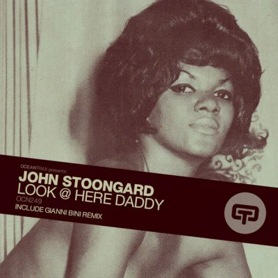 John StoongardLook @ Here Daddy (Gianni Bini Rootsy Vocal Rework)