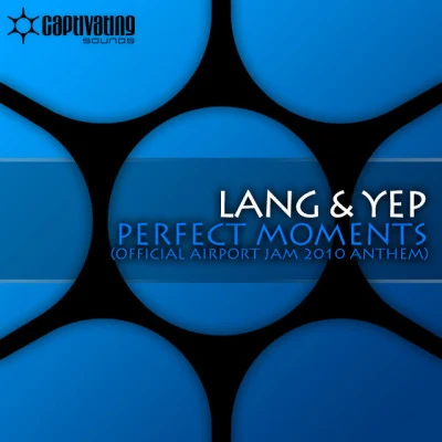 Lang & YepPerfect Moments (Official Airport Jam 2010 Anthem) (Original Mix)