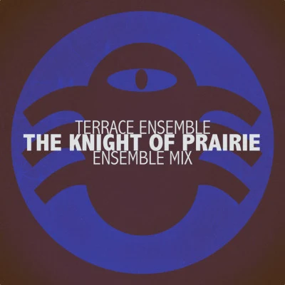 Terrace Ensemblethe knight of prairie (original mix)