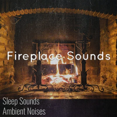 Sleep Sounds Ambient NoisesRelaxing Music TherapyFireplace SoundsFire Place Background