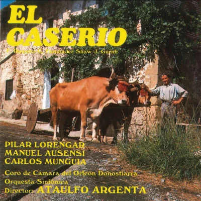 Carlos Munguía/Ataúlfo Argenta/Juan Goróstidi/Coro de Cámara del Orfeón Donostiarra/Manuel Fernández Caballero/Ana María Iriarte/Maria Teresa Erdozain/Nicolás Aldanondo/Gran Orquesta SinfónicaManuel Fernández Caballero: Gigantes y Cabezudos [Zarzuela en Un Acto] (1956)