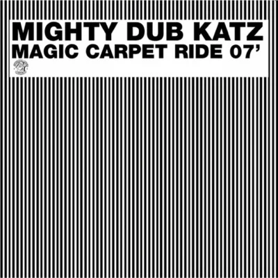 Mighty Dub KatzMagic Carpet Ride (Original Mix)