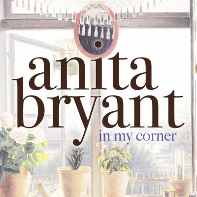 Anita BryantMy Little Corner Of The World