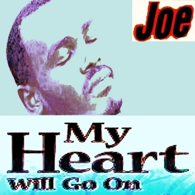 JOe (支十六)My Heart Will Go On