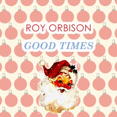 Roy OrbisonI like love