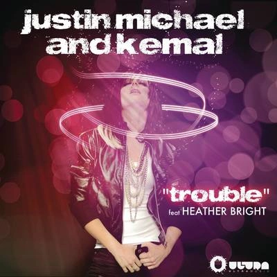 Justin MichaelHeather Brighttrouble (Benny Royal funky underground mix)