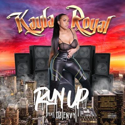 Kayla RoyalDJ EnvyRun Up