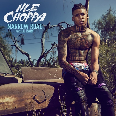 Lil BabyNLE ChoppaNarrow Road (feat. Lil Baby)