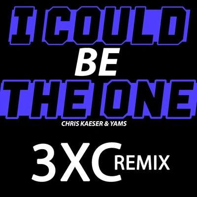 Chris KaeserI could bet和one (3XC remix)