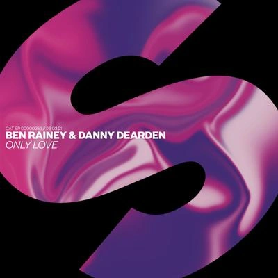 Ben RaineyDanny DeardenOnly Love