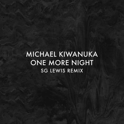 Michael KiwanukaOne More Night (SG Lewis Remix)