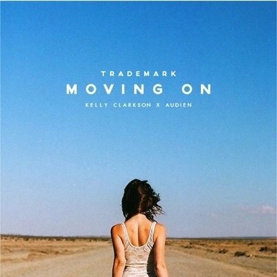 TrademarkMoving On (Kelly Clarkson X Audien)